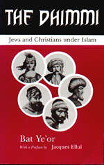 The Dhimmi: Jews & Christians Under Islam - Bat Ye'or