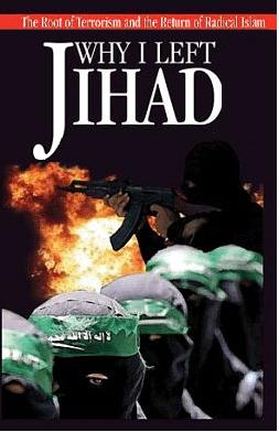 Why I Left Jihad: The Root of Terrorism and the Return of Radical Islam