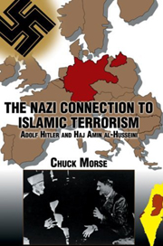 The Nazi Connection to Islamic Terrorism: Adolf Hitler and Haj Amin al-Husseini