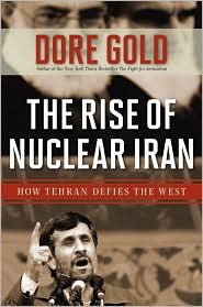 The Rise of Nuclear Iran: How Tehran Defies the West