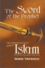 The Sword of the Prophet: History, Theology, Impact on the World