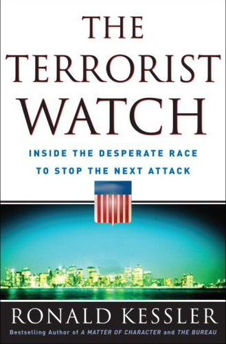 The Terrorist Watch: Inside the Desperate Race to Stop the Next Attack - Kessler