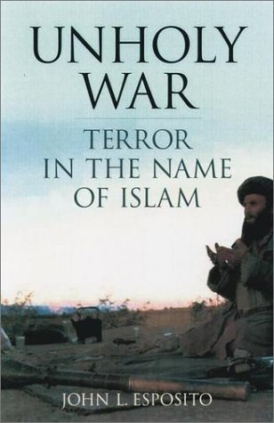 Unholy War : Terror in the Name of Islam